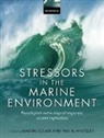 Martin (Reader in Ocean and Earth Science Solan, Martin Whiteley Solan, Martin Solan, Martin (Reader in Ocean and Earth Science Solan, Solan Martin, Nia Whiteley... - Stressors in the Marine Environment