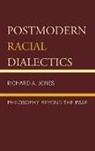 Richard A Jones, Richard A. Jones, Jones Richard A. - Postmodern Racial Dialectics Pcb