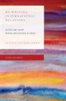 Zeynep Capan, Zeynep Gulsah Capan, Zeynep Gül¿ah Çapan, Zeynep Gülsah Çapan - Rewriting International Relatipb