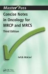 K. M. Mokbel, Kefah Mokbel, Mokbel Kefah, Kefah Mokbel - Concise Notes in Oncology for Mrcp and Mrcs
