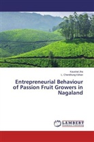 Kausha Jha, Kaushal Jha, L Chenithung Kithan, L. Chenithung Kithan - Entrepreneurial Behaviour of Passion Fruit Growers in Nagaland