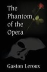Gaston Leroux - The Phantom of the Opera