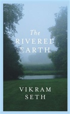 Vikram Seth - The Rivered Earth