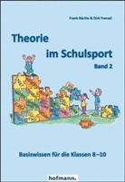 Fran Bächle, Frank Bächle, Dirk Frenzel - Theorie im Schulsport - Basiswissen für die Klassen 8-10. Bd.2