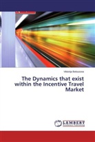 Viktorija Belousova - The Dynamics that exist within the Incentive Travel Market