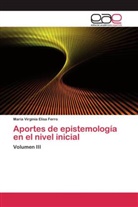 María Virginia Elisa Ferro - Aportes de epistemología en el nivel inicial