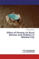 Eshraga Hamadein - Effect of Poverty on Rural Women and Children in Malakal City