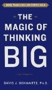 David Schwartz, David J. Schwartz - The Magic of Thinking Big