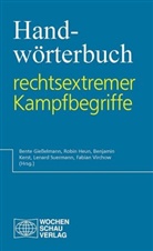 Bente Gießelmann, Robi Heun, Robin Heun, Benjamin Kerst, Benjamin Kerst u a, Lenard Suermann... - Handwörterbuch rechtsextremer Kampfbegriffe