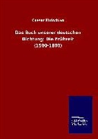 Caesar Flaischlen - Das Buch unserer deutschen Dichtung: Die Frühzeit (1500-1800)