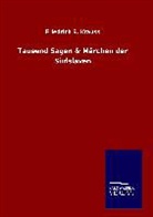 Friedrich S Krauss, Friedrich S. Krauss - Tausend Sagen & Märchen der Südslaven
