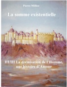Pierre Milliez - La somme existentielle III/III La divinisation de l'homme