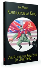 Ina Merkel - Kapitulation im Kino