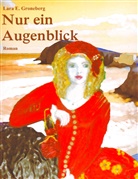 Lara E Groneberg, Lara E. Groneberg - Nur ein Augenblick