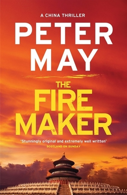Peter May - The Firemaker - China Thrillers : Book 1