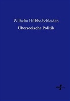 Wilhelm Hübbe-Schleiden - Überseeische Politik