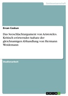 Ercan Coskun - Das Seeschlachtargument von Aristoteles.Kritisch erörternder Aufsatz der gleichnamigen Abhandlung von Hermann Weidemann