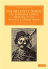 Timur - MULFUZAT TIMURY OR AUTOBIOGRAPHI