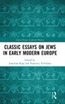 Jonathan Karp, Jonathan Trivellato Karp, Francesca/ Karp Trivellato, Jonathan Karp, Karp Jonathan, Francesca Trivellato - Jews in Early Modern Europe