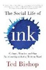 Ted Bishop - The Social Life of Ink