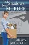 Sharon McGregor - Old Shadows, New Murder