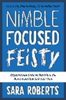 Sara Roberts, Sara M. Roberts, Roberts Sara - Nimble, Focused, Feisty
