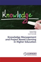 Fahriye Alt nay, Fahriye Alt¿nay, Fahriy Altinay, Fahriye Altinay, Gökmen Da¿l¿, Gökmen Dagl... - Knowledge Management and Project Based Learning in Higher Education