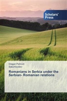 Sa¿a Kico¿ev, Sasa Kicosev, Dragan Petrovi¿, Draga Petrovic, Dragan Petrovic - Romanians in Serbia under the Serbian- Romanian relations