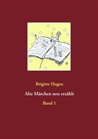 Brigitte Hagen - Alte Märchen neu erzählt