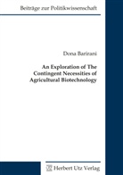 Dona Barirani - An Exploration of the Contingent Necessities of Agricultural Biotechnology