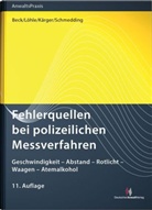 Wolf-Diete Beck, Wolf-Dieter Beck, Jost H. Kärger, Jost Henni Kärger, Jost Henning Kärger, Ulric Löhle... - Fehlerquellen bei polizeilichen Messverfahren