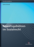Julia Dahn, Julian Dahn, Thomas Schmidt - Anwaltsgebühren im Sozialrecht