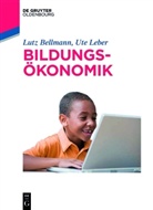 Lut Bellmann, Lutz Bellmann, Ute Leber - Bildungsökonomik