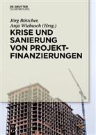 Jör Böttcher, Jörg Böttcher, Wiebusch, Wiebusch, Anja Wiebusch - Krise und Sanierung von Projektfinanzierungen