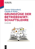Henne Schierenbeck, Henner Schierenbeck, Claudia B Wöhle, Claudia B. Wöhle - Grundzüge der Betriebswirtschaftslehre