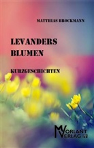 Matthias Brockmann - Levanders Blumen