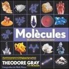 Theodore Gray - Molècules : els elements i l'arquitectura de tot