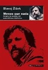 Slavoj Zizek - Menos que nada : Hegel y la sombra del materialismo dialéctico