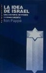 Ilan Pappé - La idea de Israel : una historia de poder y conocimiento