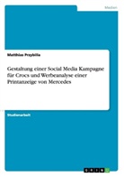 Matthias Przybilla - Gestaltung einer Social Media Kampagne für Crocs und Werbeanalyse einer Printanzeige von Mercedes