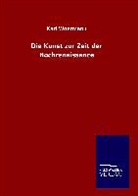 Karl Woermann - Die Kunst zur Zeit der Hochrenaissance