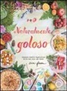 Erin Gleeson - Naturalmente goloso. Semplici ricette vegetariane dalla mia casa nel bosco