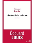 Edouard Louis, Édouard Louis, Edouard Louis, Édouard Louis, Edouard (1992-....) Louis, LOUIS EDOUARD - Histoire de la Violence
