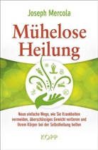 Joseph Mercola - Mühelose Heilung