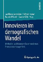 Helmu Krcmar, Helmut Krcmar, Jan M. Leimeister, Jan Marco Leimeister, Kathrin Möslein, Kathrin M. Möslein... - Innovieren im demografischen Wandel