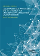 Sven Bodo Wirsing - Endvertauschbare Anordnungen und die Struktur der Einheitengruppen modularer Gruppenalgebren; mit 167 Übungsaufgaben