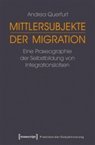 Andrea Querfurt - Mittlersubjekte der Migration