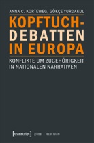 Anna Korteweg, Anna C Korteweg, Anna C. Korteweg, Gökce Yurdakul, Gökçe Yurdakul - Kopftuchdebatten in Europa