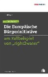 Jakob Luger - Ein neues Werkzeug: Die Europäische Bürgerinitiative am Fallbeispiel von "right2water"