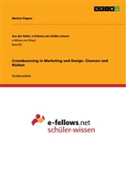 Markus Flagner - Crowdsourcing in Marketing und Design. Chancen und Risiken